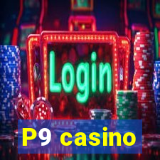P9 casino